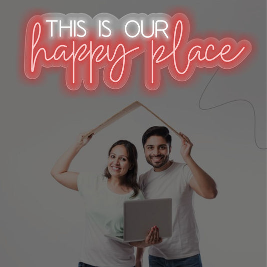 This Is Our Happy Place Neon Sign - NeonBazar