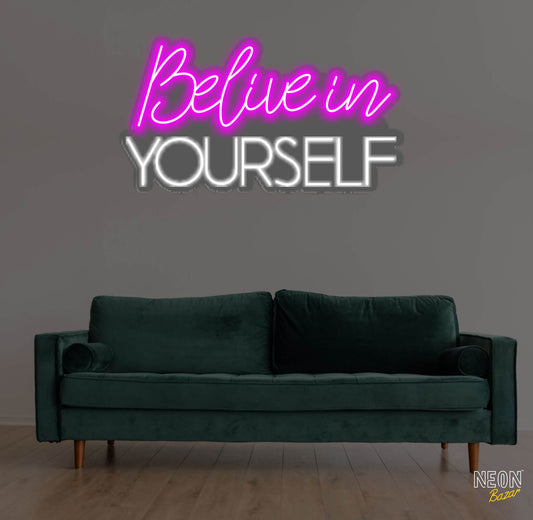 Belive In Your Self Neon Sign Light